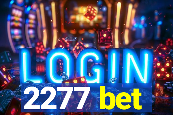 2277 bet